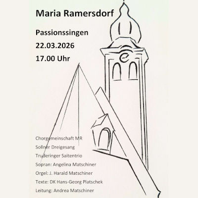 Passionssingen in Maria Ramersdorf am 22.03.2026